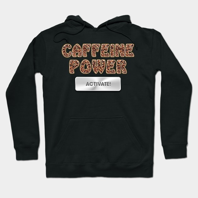 Coffee Caffeine Power Activate 2 Hoodie by LetShirtSay